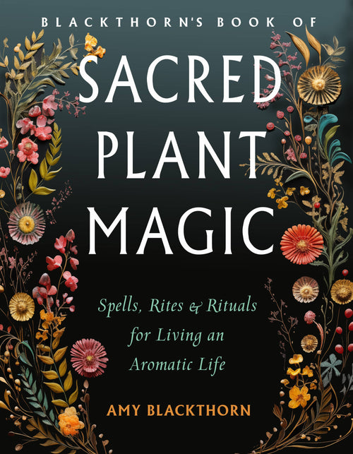 Book cover of 'Blackthorn's Book of Sacred Plant Magic' with floral design and text.