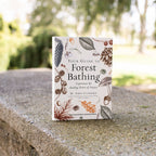 Your Guide to Forest Bathing: Expanded Edition Book