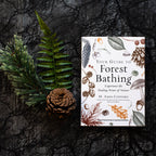 Your Guide to Forest Bathing: Expanded Edition Book